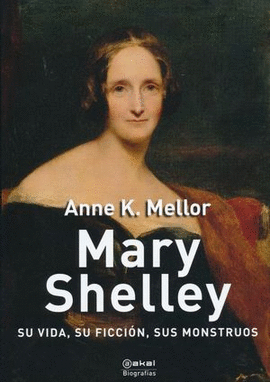 MARY SHELLEY SU VIDA SU FICCION SUS MONTRUOS