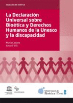 DECLARACION UNIVERSAL SOBRE BIOETICA Y DERECHOS HUMANOS DE LA UNE SCO Y LA DISCAPACIDAD