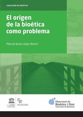 EL ORIGEN DE LA BIOÉTICA COMO PROBLEMA