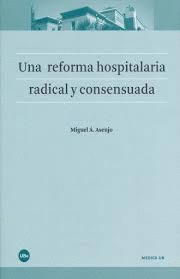 UNA REFORMA HOSPITALARIA RADICAL Y CONSENSUADA