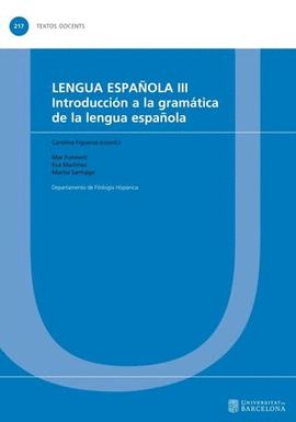 LENGUA ESPAÑOLA III. INTRODUCCION A LA GRAMATICA DE LA LENGUA ESPAÑOLA