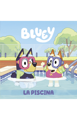 BLUEY. UN CUENTO - LA PISCINA