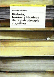 HISTORIA TEORIAS Y TECNICAS DE LA PSICOTERAPIA COGNITIVA