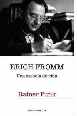 ERICH FROMM UNA ESCUELA DE VIDA