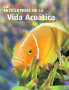 LA GRAN ENCICLOPEDIA DE LA VIDA ACUATICA