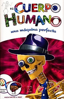 EL CUERPO HUMANO UNA MAQUINA PERFECTA