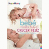 BEBE CLAVES PARA CRECER FELIZ