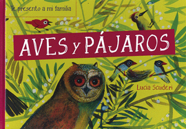 TE PRESENTO A MI FAMILIA: AVES Y PAJAROS