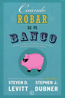 CUÁNDO ROBAR UN BANCO