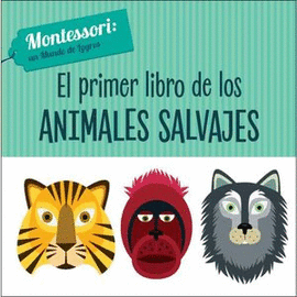 EL PRIMER LIBRO DE LOS ANIMALES SALVAJES