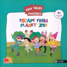 TINY TALES PHONICS. ESCAPE FROM PLANET ZOG (A1)
