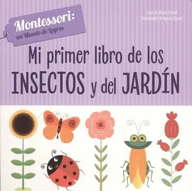 MI PRIMER LIBRO DE INSECTOS Y JARDIN