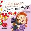 UN BARRIO ES MAS QUE UN CONJUNTO DE CASAS
