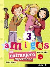 LAS 3 AMIGAS UN EXTRANJERO SUPERMONO