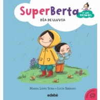 SUPER BERTA Y LOS PRIMO DIA DE LLUVIA