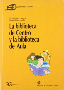 BIBLIOTECA DE CENTRO Y LA BIBLIOTECA DE AULA