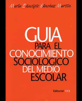 GUIA PARA EL CONOCIMIENTO SOCIOLOGICO DEL MEDIO ESCOLAR