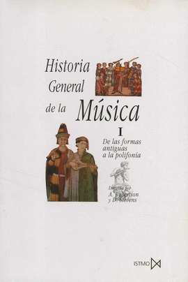 HISTORIA GENERAL DE LA MUSICA. I: DE LAS FORMAS ANTIGUAS.