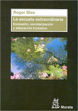 UNA ESCUELA DIFERENTE. LA ESCOLARIZACIÓN Y LA EDUCACIÓN INCLUSIVA