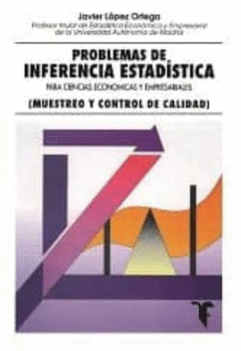 PROBLEMAS DE INFERENCIA ESTADISTICA PARA CC.EE Y EMPRESARIALES: M UESTREO Y CONTROL DE CALIDAD