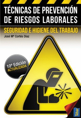 TECNICAS DE PREVENCION DE RIESGOS LABORALES SEGURIDAD E HIGIENE DEL TRABAJO