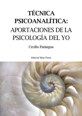 TECNICA PSICOANALITICA: APORTACIONES DE LA PSICOLOGIA DEL YO