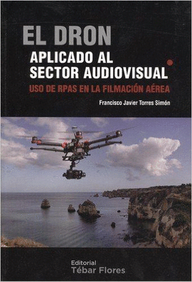 EL DRON APLICADO AL SECTOR AUDIOVISUAL