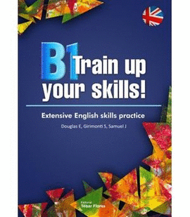 B1 TRAIN UP YOUR SKILLS!