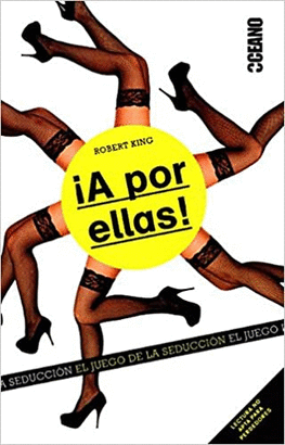 ¡A POR ELLAS! EL JUEGO DE LA SEDUCCION