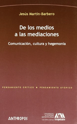 DE LOS MEDIOS A LAS MEDIACIONES