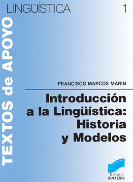 INTRODUCCION A LA LINGUISTICA: HISTORIA Y MODELOS