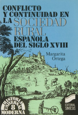 CONFLICTO Y CONTINUIDAD EN LA SOCIEDAD RURAL ESPAÑO DEL SIGLO XVIII