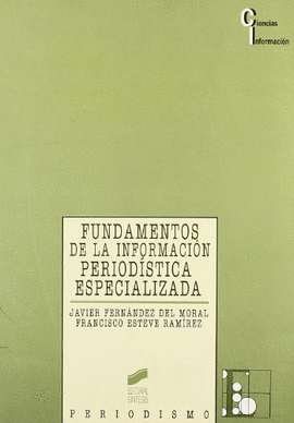 FUNDAMENTOS DE LA INFORMACION PERIODISTICA ESPECIALIZADA