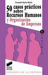 50 CASOS PRACTICOS RECURSOS HUMANOS Y ORGANIZACION DE EMPRESAS
