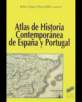 ATLAS DE HISTORIA CONTEMPORANEA DE ESPAÑA Y PORTUGAL