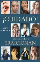 CUIDADO TUS GESTOS TRAICIONAN 4ª EDICION