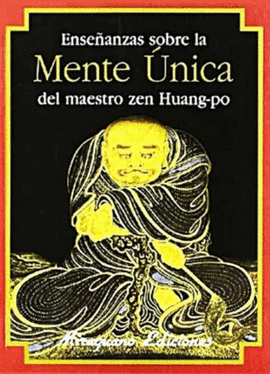 ENSEÑANZAS SOBRE LA MENTE ÚNICA DEL MAESTRO ZEN HUANG-PO