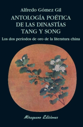 ANTOLOGÍA POÉTICA DE LAS DINASTÍAS TANG Y SONG