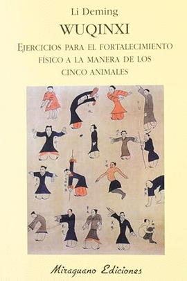 WUQINXI. EJERCICIOS PARA EL FORTALECIMIENTO FÍSICO A LA MANERA DE LOS CINCO ANIMALES
