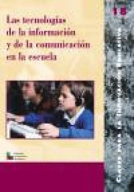 LAS TECNOLOGÍAS DE LA INFORMACIÓN Y DE LA COMUNICACIÓN EN LA ESCUELA
