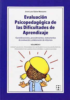 EVALUACIÓN PSICOPEDAGÓGICA DE LAS DIFICULTADES DE APRENDIZAJE. VOL 2