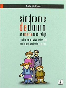 SINDROME DE DOWN TESTIMONIO Y VIVENCIAS ACOMPAÑAMIENTO FAMILIAR