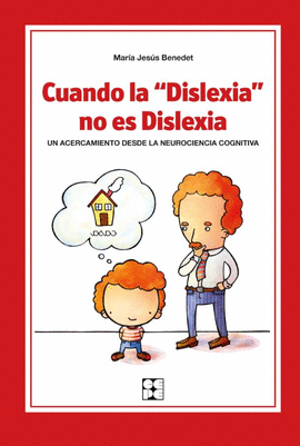 CUANDO LA DISLEXIA NO ES DISLEXIA. UN ACERCAMIENTO DESDE LA NEURO CIENCIA COGNITIVA.