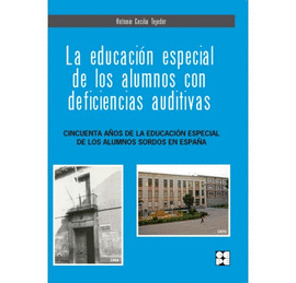 LA EDUCACION ESPECIAL DE LOS ALUMNOS CON DEFICIENCIAS AUDITIVAS