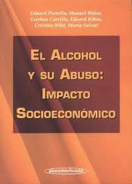EL ALCOHOL Y SU ABUSO  IMPACTO SOCIOECONOMICO 