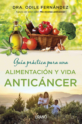 GUIA PRACTICA PARA UNA ALIMENTACION Y VIDA ANTICANCER