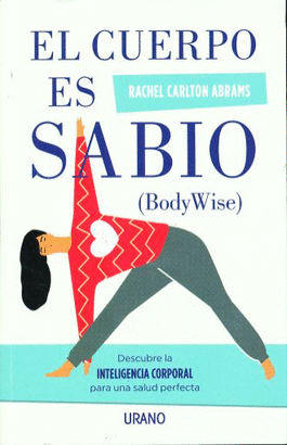 EL CUERPO ES SABIO (BODY WISE)