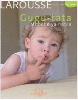 GUGU-TATA MI BEBE YA HABLA