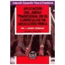 APLICACION DEL JUEGO TRADICIONAL EN EL CURRICULUM DE EDUCACIÓN FÍSICA VOL II