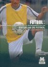 MANUAL PARA LA ORGANIZACIÓN Y EL ENTRENAMIENTO EN LAS ESCUELAS DE FÚTBOL